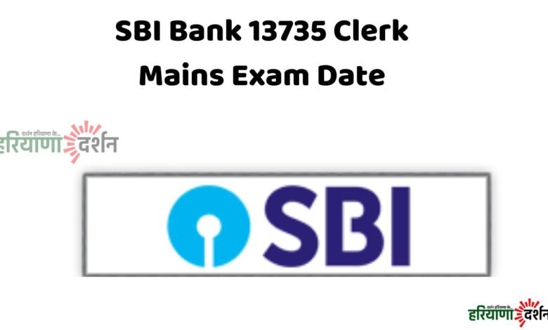 SBI Bank 13735 Clerk Mains Exam Date